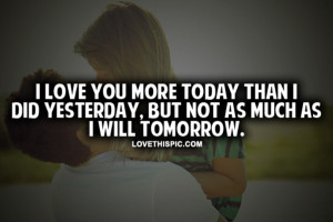 Love You More Today Than I Did Yesterday