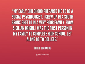 quote-Philip-Zimbardo-my-early-childhood-prepared-me-to-be-37972.png