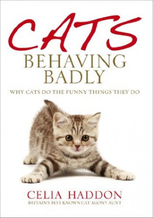 Start by marking “Cats Behaving Badly: Why Cats Do the Funny Things ...