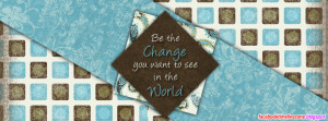 be the change quotes facebook timeline covers wise quotes fb covers