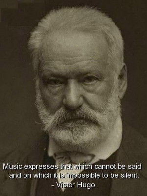 Victor hugo quotes sayings music be silent wise