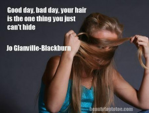 ... daybad dayyour hair is the one thing you just cant hide beauty quote