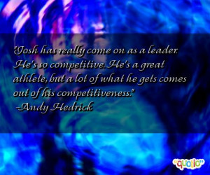 15 quotes about competitiveness follow in order of popularity. Be sure ...