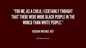 quote-Keegan-Michael-Key-for-me-as-a-child-i-certainly-189315.png