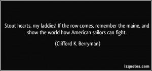 ... show the world how American sailors can fight. - Clifford K. Berryman