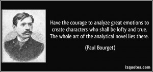 Have the courage to analyze great emotions to create characters who ...