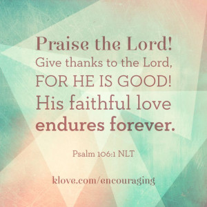 Psalm 106:1 (ESV) Give Thanks to the Lord, for He Is Good 106 Praise ...