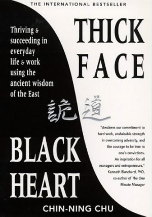 Thick Face, Black Heart: Thriving and Succeeding in Everyday Life and ...