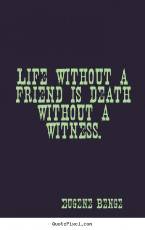 ... death even more death of our second friend death of a friend quotes