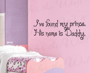 My Prince is Daddy Girl's Room Princess Nursery Wall Decal Quote