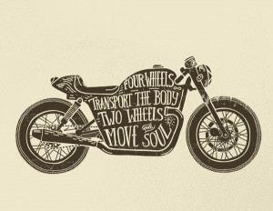 Two wheels move the soul