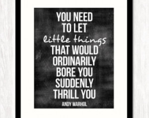 Andy Warhol Quote, Let the Little Things Thrill You, Typography Poster ...