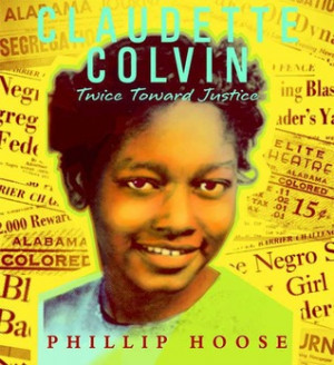 BOOK REVIEW: Claudette Colvin: Twice Toward Justice by Phillip Hoose