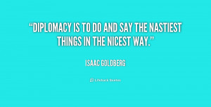 http://quotespictures.com/diplomacy-is-to-do-and-say-the-nastiest ...