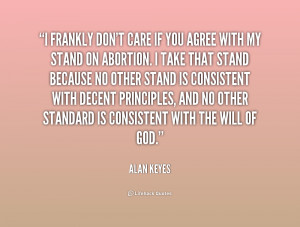 quote-Alan-Keyes-i-frankly-dont-care-if-you-agree-189335.png