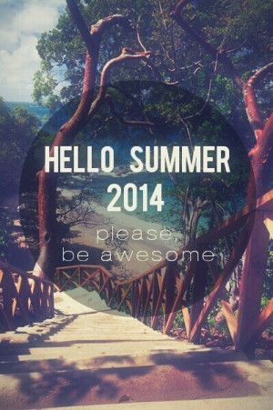 Hello summer 2014