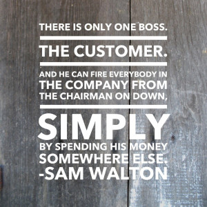 Boss Quotes Sam walton quote: customer is