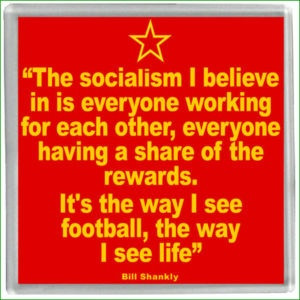 Bill shankly socialism quote coaster liverpool fc