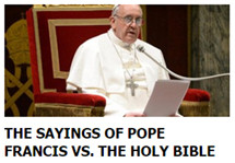 THE SAYINGS OF POPE FRANCIS VS. THE HOLY BIBLE