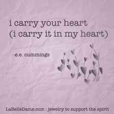 quotes i carry your heart i carry it in my heart e e cummings # quotes ...