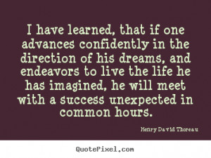 ... one advances confidently.. Henry David Thoreau greatest success quotes