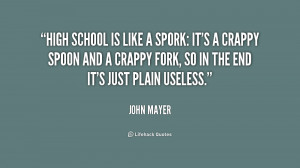 quote-John-Mayer-high-school-is-like-a-spork-its-168605.png