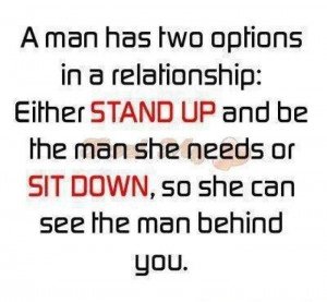Man Has Two Option In A Relationship