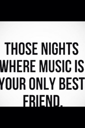 is your only best friend quotes friendship music quote friends best ...