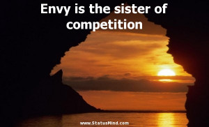 Envy is the sister of competition - Alexander Pushkin Quotes ...