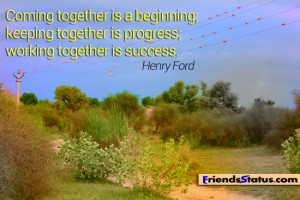 ... start our previous collections of Famous Quotes On Working Together