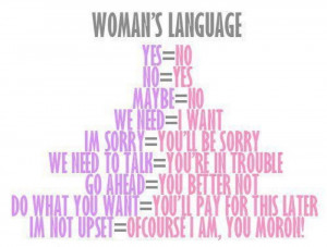 ... later.I'm not upset = Of course I am, you moron! Funny Women Quote