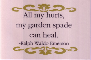 All my hurts my garden spade can heal” (“Musketaquid”)