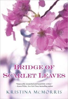 Bridge of Scarlet Leaves by Kristina McMorris. Just finished this ...