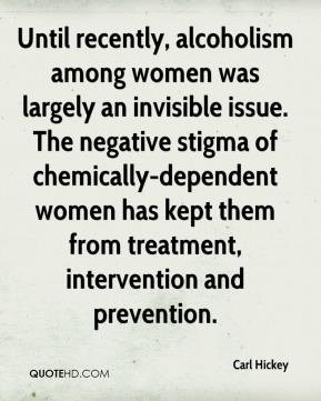 Until recently, alcoholism among women was largely an invisible issue ...