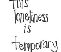 loneliness,quote,quotes,temporary-dd5414b298733a85b4ea24661cb414df_m ...