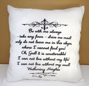 Wuthering Heights Be With Me Always ... Cushion by missbohemia, £12 ...