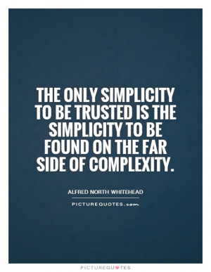 Simplicity Quotes Alfred North Whitehead Quotes Complexity Quotes