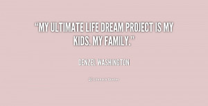 quote-Denzel-Washington-my-ultimate-life-dream-project-is-my-169388 ...