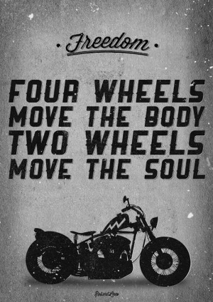 Motorcycle quotes, best, meaning, saying, move soul