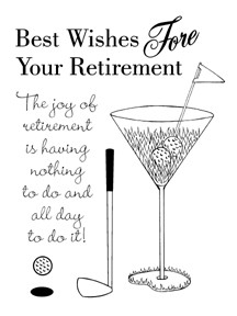 Best Wished For Your Retirement The Joy Of Retirement Is Having