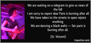 We are waiting on a telegram to give us news of the fall I am sorry to ...