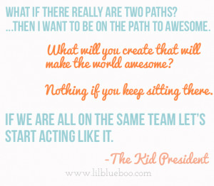 Pep Talk by The Kid President quote via lilblueboo.com