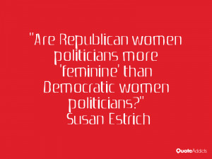 susan estrich quotes are republican women politicians more feminine ...