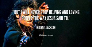 quote-Michael-Jackson-but-i-will-never-stop-helping-and-5931.png