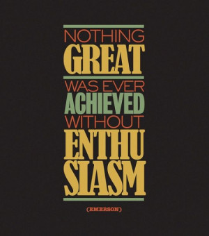 nothing great was ever achieved without enthusiasm #motivation #quotes
