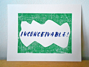 INCONCEIVABLE Princess Bride Quote Fun Saying Handmade Printed with ...
