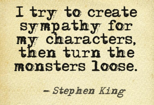 try to create sympathy for my characters... #quotes #writers # ...