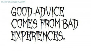 .imagesbuddy.com/good-advice-comes-from-bad-experiences-advice-quote ...