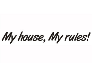 my house, my rules, wall quote decal