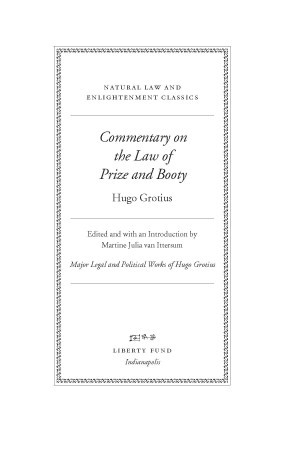 Hugo Grotius, Commentary on the Law of Prize and Booty [1603]